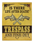 Life After Death? Trespass and Find Out - Trespassing Metal Tin Sign