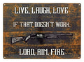 Live, Laugh, Love,.. Load, Aim, Fire Metal Tin Sign