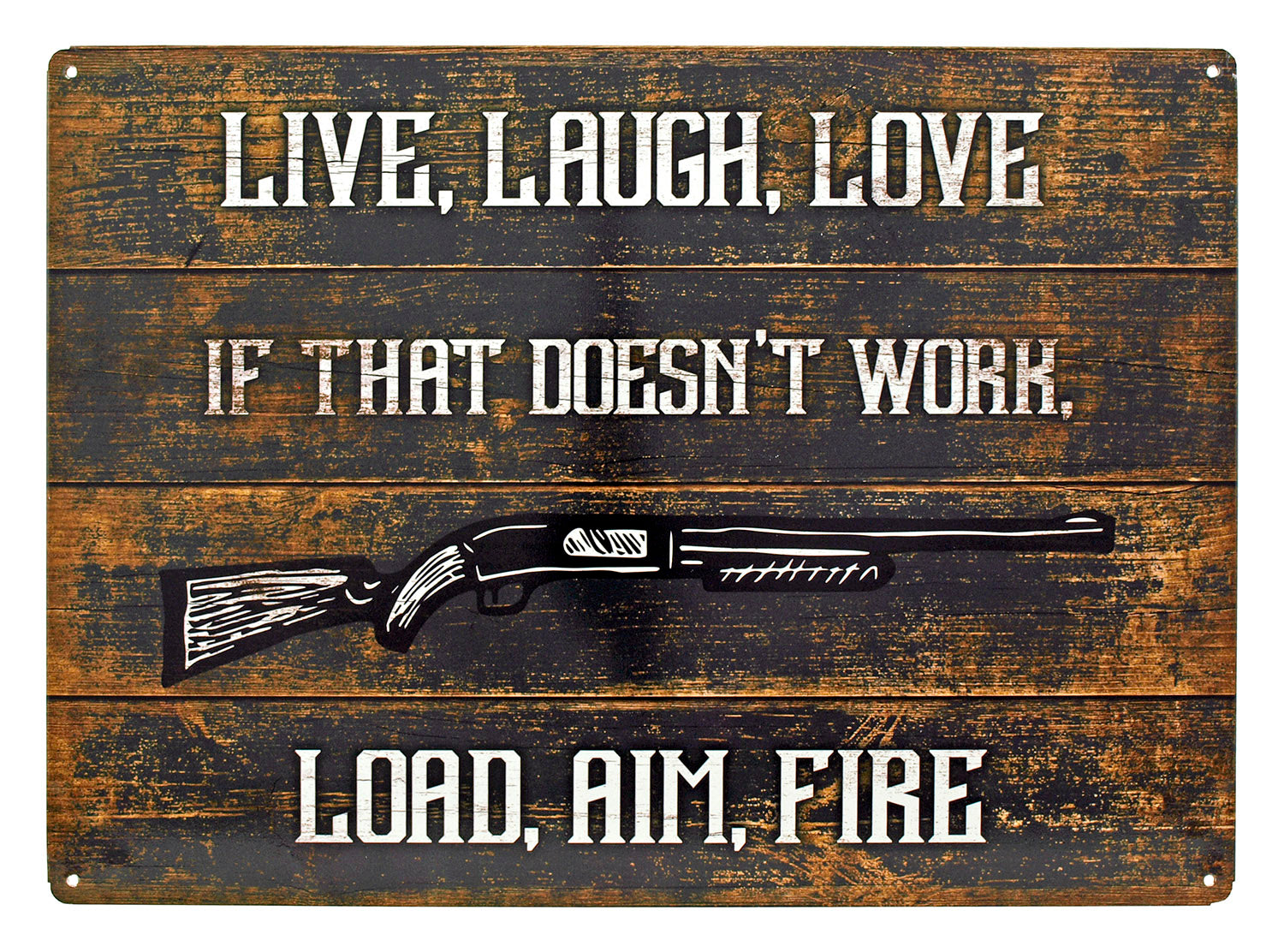 Live, Laugh, Love,.. Load, Aim, Fire Metal Tin Sign