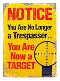 You Are Now a Target Trespassing Metal Sign