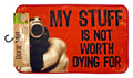 My Stuff is Not Worth Dying For Door Mat
