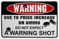 Due to Price Increase on Ammo Tin Sign