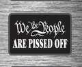 We The People Are Pissed Off Tactical Patch - 2x3 Inches